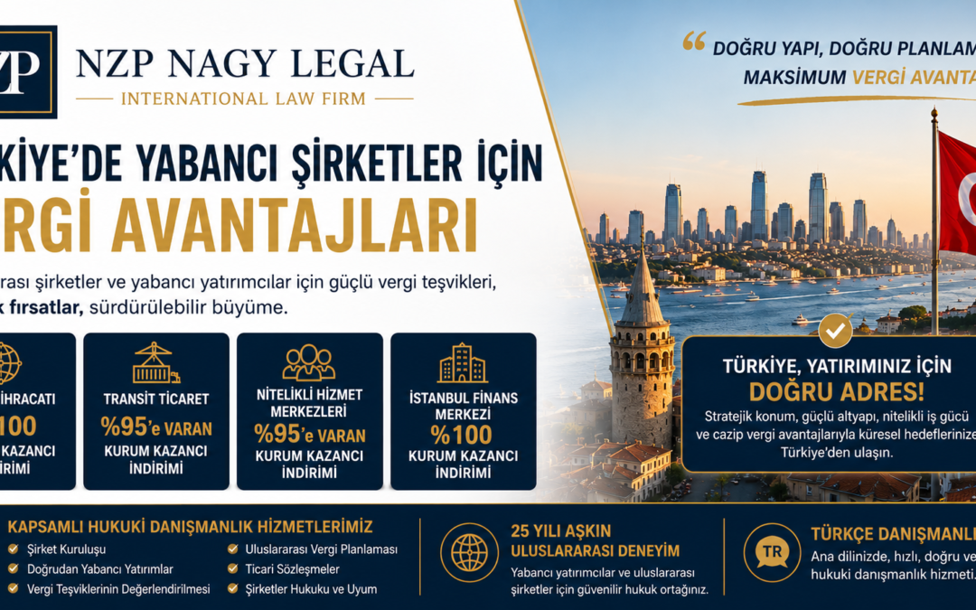 Türkiye’de Yabancı Şirketler İçin Vergi Avantajları