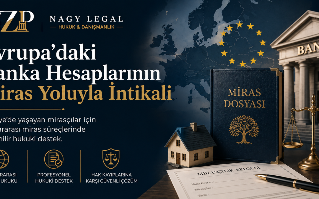 Avrupa’daki Banka Hesaplarının Miras Yoluyla İntikali