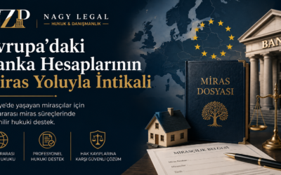 Avrupa’daki Banka Hesaplarının Miras Yoluyla İntikali